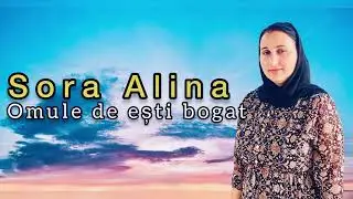 Sora Alina - Omule de ești bogat