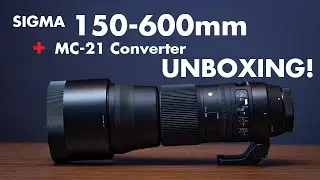 SIGMA 150-600mm Lens + MC-21 Converter UNBOXING!!