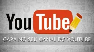 Como colocar imagem de capa em um canal do YouTube