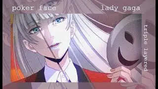 poker face - lady gaga (triple layered)