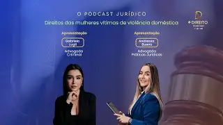Ep. 04 | 2025 | Pod Cast Mais Direito /  Dra. Andressa Bueno e Dra. Gabriela Lugli