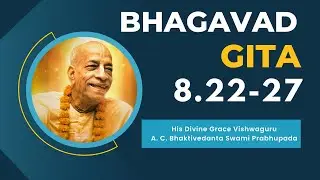 Srimad Bhagavad Gita | Vishwaguru Srila Prabhupada | Bg 8.22-27 | 02.02.2026