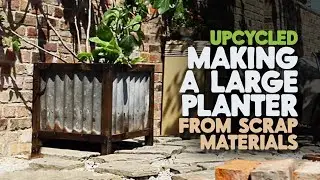 Upcycled &ndash; Making a large planter from scrap materials