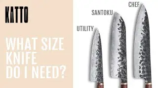 What Size Knife Do I Need? | Katto Knives