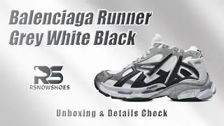 Unboxing of Balenciaga Runner White Black Gray｜Rsnow