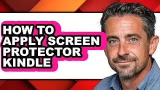 How to Apply Screen Protector Kindle (easy Method)