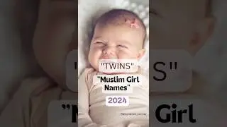 TWINS BABY GIRL NAMES/2024 LATEST NAMES/NEW/MUSLIM BABY GIRL NAMES/#names,#viral,#latestnames,#new,