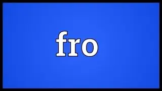 Fro Meaning
