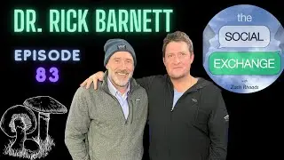 Psychedelic Therapy Coming to Vermont? | Dr. Rick Barnett | The Social Exchange Podcast
