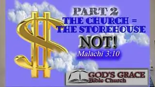 The Church = The Storehouse:  Not! (Part 2)