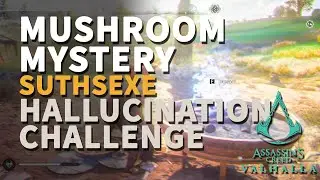 Suthsexe Hallucination Challenge Mushroom Mystery Assassin's Creed Valhalla