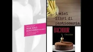 I miei libri di pasticceria