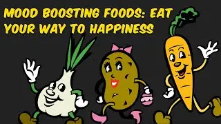 Mood Boosting Foods: Eat Your Way to Happiness