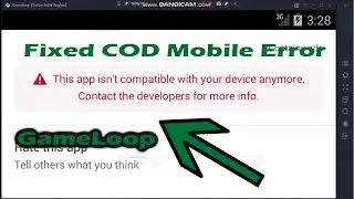 Fix COD mobile Gameloop Update error - this app isn't compatible with your device anymore