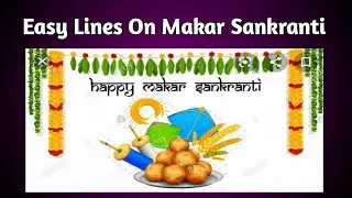 10 Easy lines On Makar Sankranti / Uttarayan / Simple Essay on Uttarayan / kids Learning