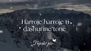 HARROJE HARROJE TI DASHURINE TONE ... 🎶