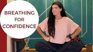 Breathing for Confidence