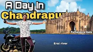 “A Day in Chandrapur; Erai River 🌊, Pathanpura Gate 🏰, and More!”