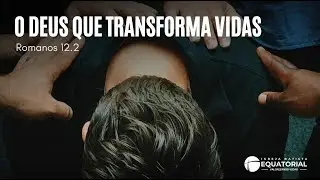 11/01/2026 - IBE - Celebra&ccedil;&atilde;o -&ldquo;O DEUS QUE TRANSFORMA VIDAS