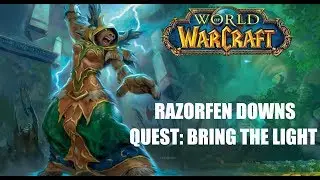 Razorfen Downs Alliance Quest Bring The Light