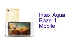 Intex Aqua Raze II Mobile Specification [Release in INDIA OCT 2016]