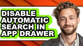 How to Disable Automatic Search in App Drawer (easy Method)