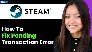 How To Fix Steam Pending Transaction Error 2026 (Step By Step)