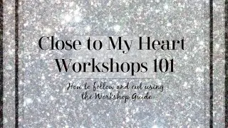 Close To My Heart Workshop 101 A guide/explanation to Cutting