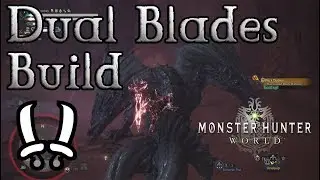 Monster Hunter World - Dual Blades Build: Fire and Ice