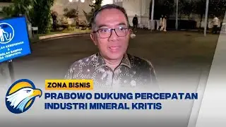 Presiden Prabowo Ingin Industri Mineral Kritis Dipercepat - [Zona Bisnis]