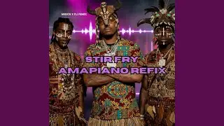 Stir Fry Amapiano Mix (DJ Femix Refix)