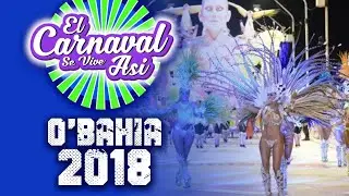 O´Bahía 2018 - Constructora Emocional - Carnaval Gualeguaychu - Carnaval del País 2018