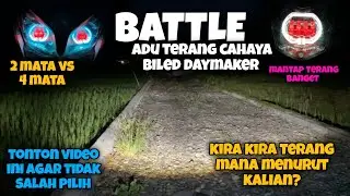 ADU TERANG CAHAYA BILED DAYMAKER 2 MATA VS 4 MATA‼️KIRA KIRA TERANG YANG MANA YA⁉️