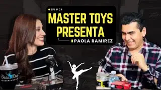 Ep.24. Paola Ramírez - La docencia en la danza, su pasión | MASTER TOYS PRESENTA