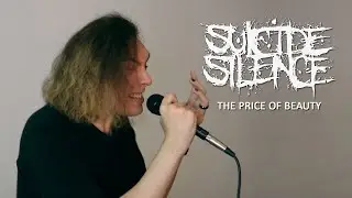 Suicide Silence &ndash; The Price Of Beauty (vocal cover)