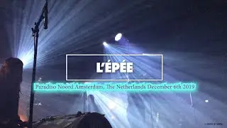 L'Épée - Paradiso Noord Amsterdam, The Netherlands December 6th 2019