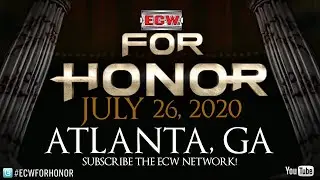 ECW Network Present ECW For Honor Event July 26, 2020 LIVE! on YouTube!!