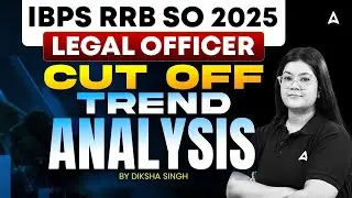 IBPS RRB SO 2025 Notification | RRB SO Cut Off Trend Analysis | By Diksha Singh