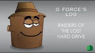 G Force's Log - Raiders of the lost hard drive