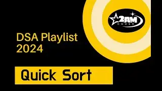 #5 Quick Sort Algorithm | DSA Playlist in 2024 | 2Am Coder