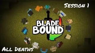 BladeBound - All Deaths Session 1