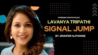 LAVANYA TRIPATHI - SIGNAL JUMP - JENNIFER ALPHONSE - HYDERABAD TRAFFIC POLICE