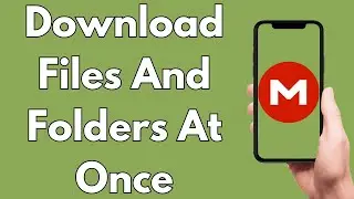 How To Download Files And Folders From Mega Cloud Mobile At Once [2026 Guide]