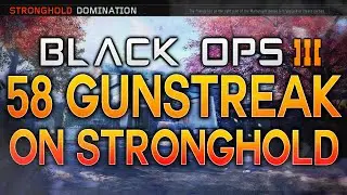58 GUNSTREAK ON STRONGHOLD! High Gunstreak on Black Ops 3 (COD BO3 High Gunstreak Gameplay)