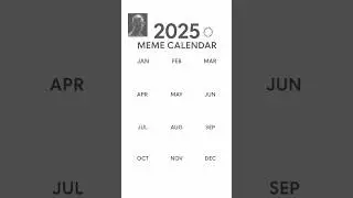 2025 Meme Calendar so far