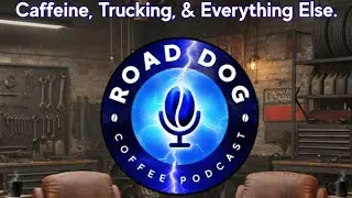 Road Dog Coffee Podcast - Ep 11