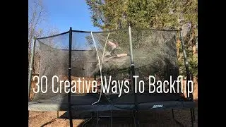 30 Creative Ways To Backflip!