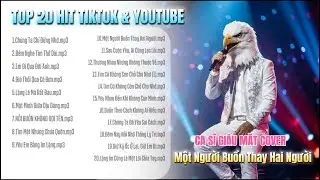 💔 Top Hit Ca Sĩ Giấu Mặt YouTube & TikTok 2026 | Một Mình Anh Giữa Thế Giới Không Có Em