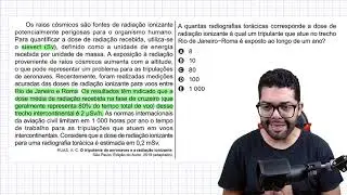 Enem 2023 - Os raios cósmicos são fontes de radiação ionizante potencialmente perigosas para o
