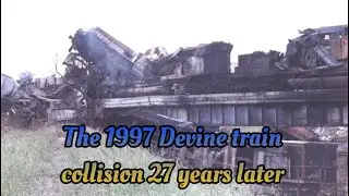 The 1997 Devine train collision 27 years later